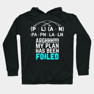 My Plan Has Been Foiled Funny Math Pun - Distressed Hoodie